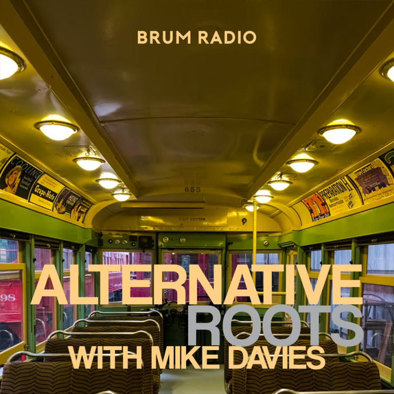 Show cover for Alternative Roots with Mike Davis. The image shows an inside of a retro double decker bus overlaid with the writing Brum Radio and Alternative Roots with Mike Davis